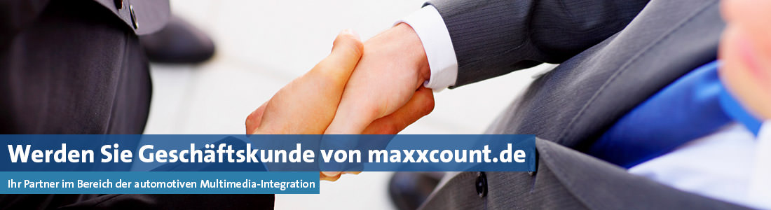 maxxcount.de ist Ihr zuverlässiger Geschäftspartner im Bereich der automotiven Multimedia-Integration